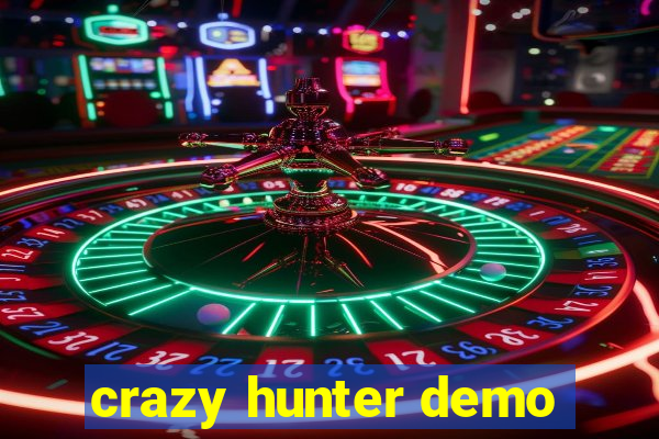 crazy hunter demo